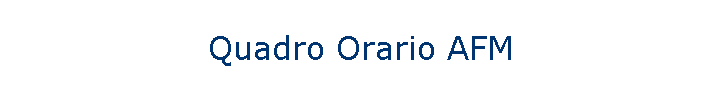 Quadro Orario AFM