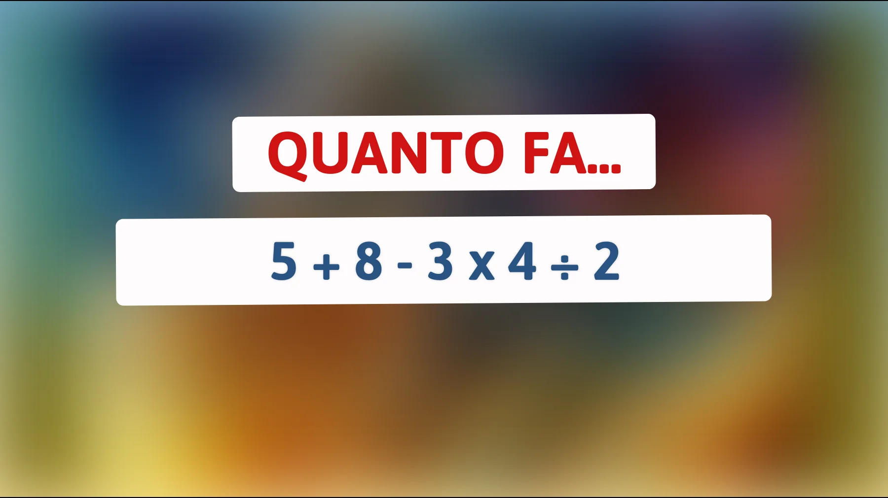 "Svelato il mistero di questo enigma matematico: solo chi ha un QI superiore a 130 sa la risposta corretta!""
